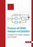Prozesse mit BPMN managen und gestalten (eBook, PDF) Prozesse mit BPMN managen und gestalten (eBook, PDF)