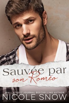 Sauvée par son Roméo (eBook, ePUB) - Snow, Nicole