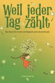 Weil jeder Tag zählt (eBook, ePUB) Weil jeder Tag zählt (eBook, ePUB)