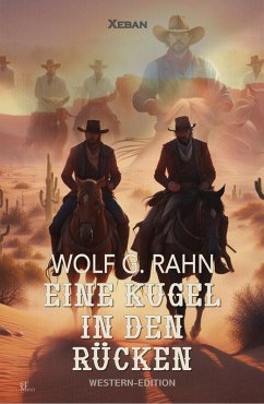 Eine Kugel in den Rücken (eBook, ePUB) - Rahn, Wolf G.