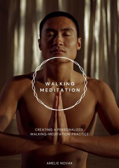 Cover Walking Meditation - Creating a Personalized Walking Meditation Practice (eBook, ePUB)