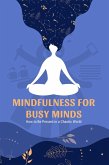 Mindfulness for Busy Minds (eBook, ePUB) Mindfulness for Busy Minds (eBook, ePUB)