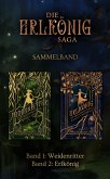 Die Erlkönig-Saga Sammelband: Band 1 Weidenritter, Band 2 Erlkönig (eBook, ePUB)