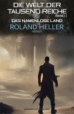 Die Welt der Tausend Reiche, Band 2: Das Namenlose Land (eBook, ePUB)