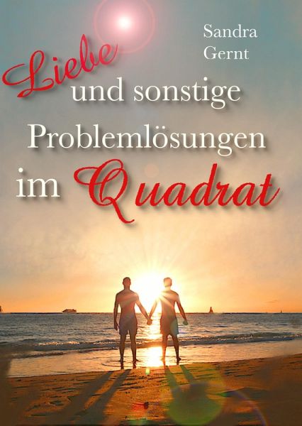 Liebe und sonstige Problemlösungen im Quadrat (eBook, ePUB) Liebe und sonstige Problemlösungen im Quadrat (eBook, ePUB)
