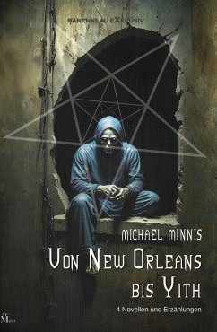 Von New Orleans bis Yith: Vier Novellen und Erzählungen (eBook, ePUB) - Minnis, Michael