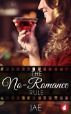 The No-Romance Rule (eBook, ePUB) The No-Romance Rule (eBook, ePUB)