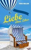 Liebe ohne Likes - Offline am Meer (eBook, ePUB) Liebe ohne Likes - Offline am Meer (eBook, ePUB)