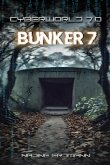 CyberWorld 7.0 - Bunker 7 (eBook, ePUB) CyberWorld 7.0 - Bunker 7 (eBook, ePUB)