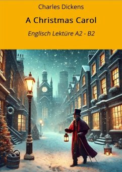 A Christmas Carol: Englisch Lektüre A2 - B2 (eBook, ePUB) - Dickens, Charles