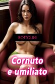 Cornuto e umiliato (eBook, ePUB)