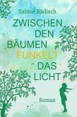 Zwischen den Bäumen funkelt das Licht (eBook, ePUB)