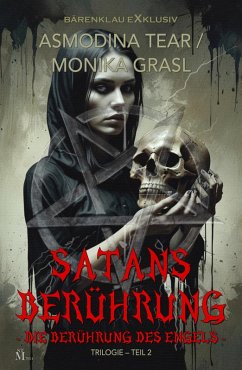 Satans Berührung - Trilogie, Teil 2: Die Berührung des Engels (eBook, ePUB) - Tear, Asmodina; Grasl, Monika