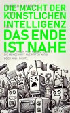 Die Macht der Künstlichen Intelligenz - oder: Das Ende ist nahe! (eBook, ePUB)
