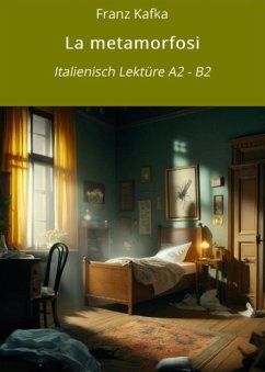 La metamorfosi: Italienisch Lektüre A2 - B2 (eBook, ePUB) - Kafka, Franz