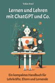 Lernen und Lehren mit ChatGPT und Co. (eBook, ePUB)