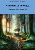 Märchensammlung 3: In Einfacher Sprache (eBook, ePUB) Märchensammlung 3: In Einfacher Sprache (eBook, ePUB)