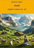 Heidi: Englisch Lektüre A2 - B2 (eBook, ePUB) Heidi: Englisch Lektüre A2 - B2 (eBook, ePUB)