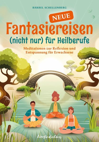 Neue Fantasiereisen (nicht nur) für Heilberufe (eBook, ePUB) Neue Fantasiereisen (nicht nur) für Heilberufe (eBook, ePUB)