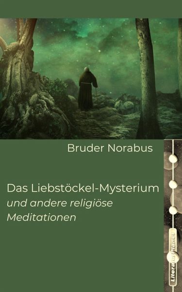 Das Liebstöckel-Mysterium und andere religiöse Meditationen (eBook, ePUB)