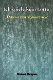 Ich spiele kein Lotto (eBook, ePUB) Ich spiele kein Lotto (eBook, ePUB)