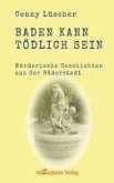 Baden kann tödlich sein (eBook, ePUB) Baden kann tödlich sein (eBook, ePUB)