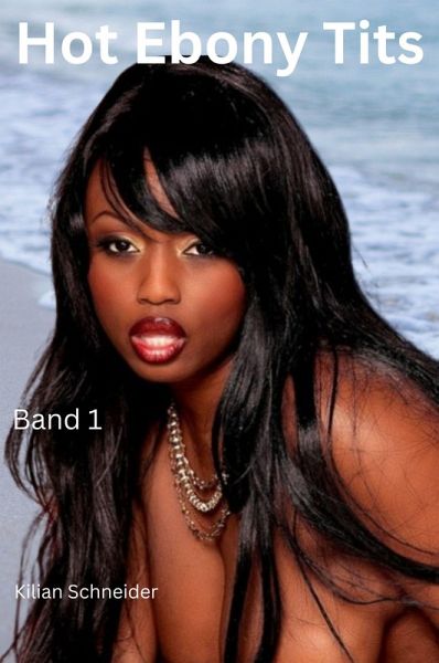 Hot Ebony Tits 1 (eBook, ePUB)