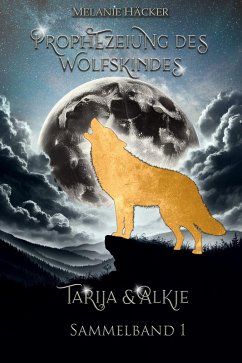 Cover Prophezeiung des Wolfskindes: Sammelband 1 (eBook, ePUB)