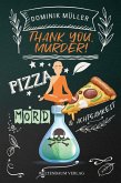 Thank you, murder! (eBook, ePUB) Thank you, murder! (eBook, ePUB)