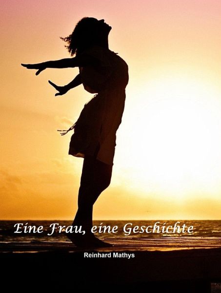 Eine Frau, eine Geschichte (eBook, ePUB)