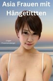 Asia Frauen mit Hängetitten (eBook, ePUB)
