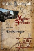 Meister Frantz und der Erzbetrüger (eBook, ePUB) Meister Frantz und der Erzbetrüger (eBook, ePUB)