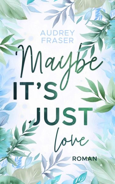 Maybe it's just love (eBook, ePUB)