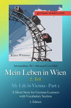 Cover German Reader, Intermediate B2/Advanced Low/Mid - Mein Leben in Wien - 2. Teil / My Life in Vienna - Part 2 (eBook, ePUB)