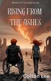 Rising From the Ashes (The Hope Series, #2) (eBook, ePUB) Rising From the Ashes (The Hope Series, #2) (eBook, ePUB)