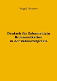 Deutsch für Zahnmedizin Kommunikation in der Zahnarztpraxis (eBook, ePUB)