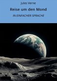 Reise um den Mond: In Einfacher Sprache (eBook, ePUB) Reise um den Mond: In Einfacher Sprache (eBook, ePUB)