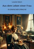 Aus dem Leben einer Frau: In Einfacher Sprache (eBook, ePUB) Aus dem Leben einer Frau: In Einfacher Sprache (eBook, ePUB)