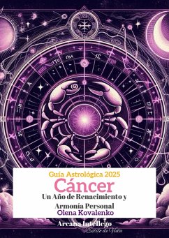 Cover Cáncer: Un Año de Renacimiento y Armonía Personal (Guía Astrológica 2025, #4) (eBook, ePUB)