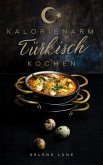 Kalorienarm Türkisch Kochen (eBook, ePUB)