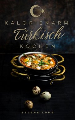 Cover Kalorienarm Türkisch Kochen (eBook, ePUB)