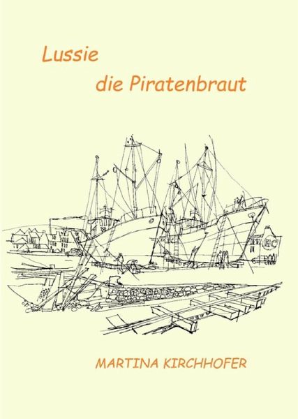 Lussie - die Piratenbraut (eBook, ePUB) Lussie - die Piratenbraut (eBook, ePUB)