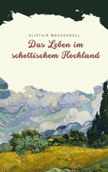 Das Leben im schottischen Hochland (eBook, ePUB) Das Leben im schottischen Hochland (eBook, ePUB)