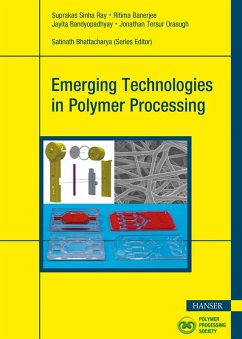 Emerging Technologies in Polymer Processing (eBook, PDF) - Ray, Suprakas Sinha; Banerjee, Ritima; Bandyopadhyay, Jayita; Orasugh, Jonathan Tersur