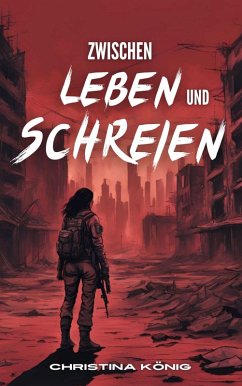 Zwischen Leben und Schreien (eBook, ePUB) - König, Christina