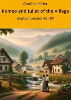 Romeo and Juliet of the Village: Englisch Lektüre A2 - B2 (eBook, ePUB) - Keller, Gottfried