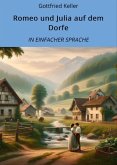 Romeo und Julia auf dem Dorfe: In Einfacher Sprache (eBook, ePUB) Romeo und Julia auf dem Dorfe: In Einfacher Sprache (eBook, ePUB)