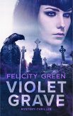 Violet-Grave-Mystery-Thriller Sammelband (eBook, ePUB) Violet-Grave-Mystery-Thriller Sammelband (eBook, ePUB)