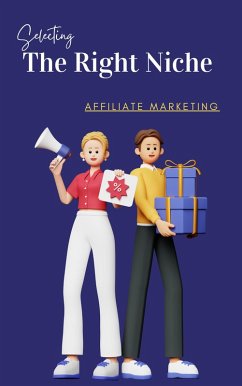 Selecting the right niche for affiliate marketing (eBook, ePUB) Cover Selecting the right niche for affiliate marketing (eBook, ePUB)