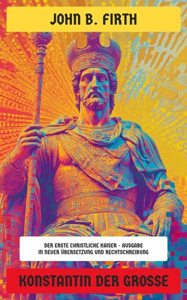 Konstantin der Große (eBook, ePUB) Konstantin der Große (eBook, ePUB)